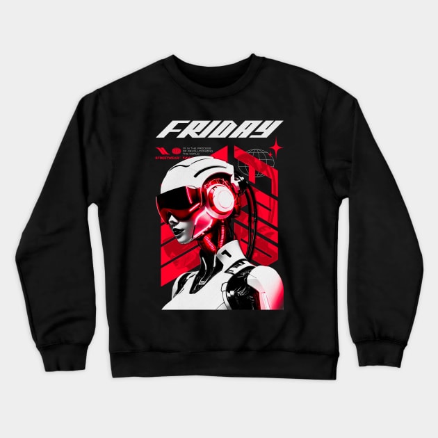 Friday AI Robotic Streetwear Crewneck Sweatshirt by Snoobdesignbkk